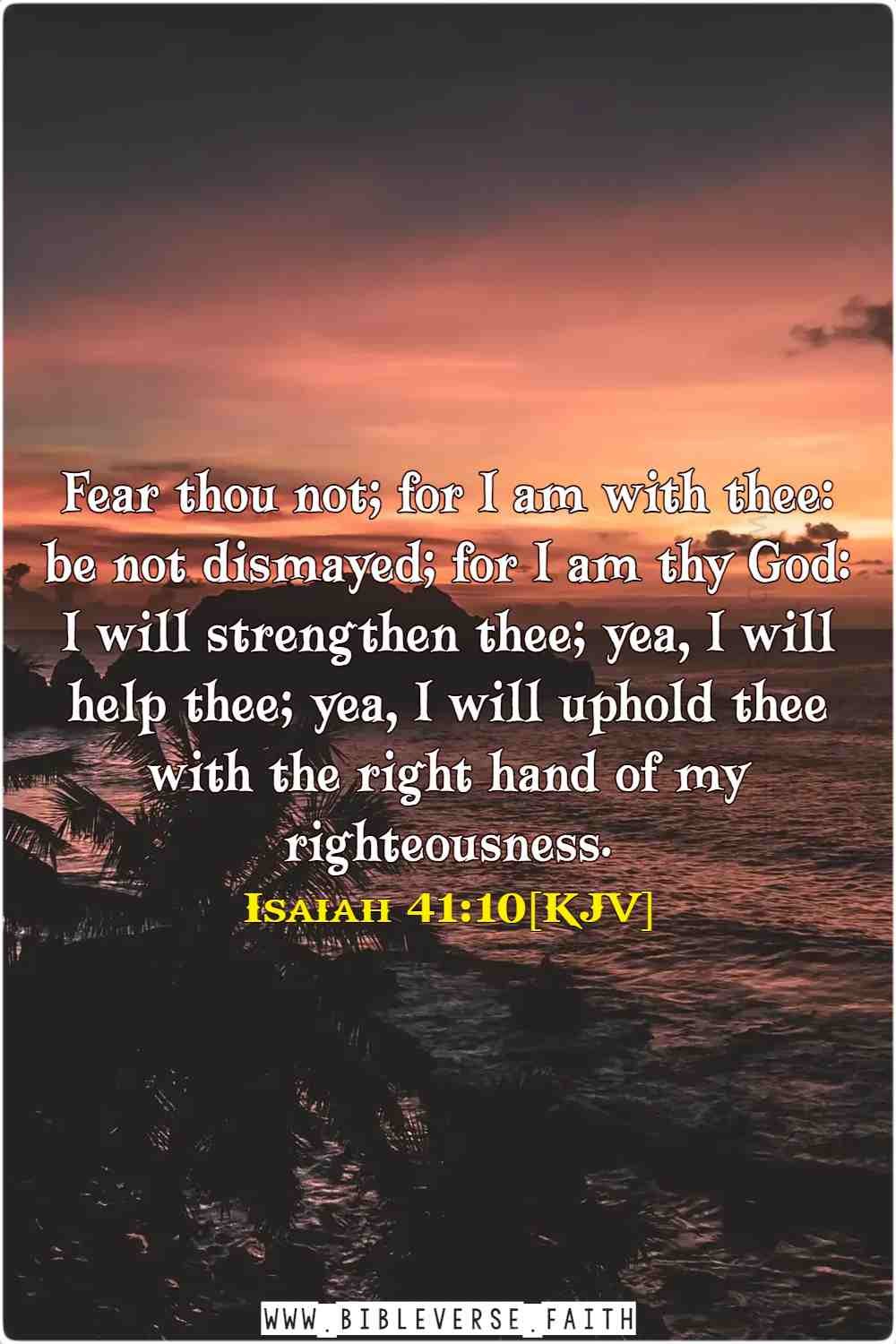 isaiah 41 10[kjv] bible verses about trusting god