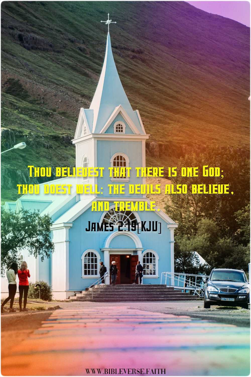james 2 19[kjv] have faith in god bible verse
