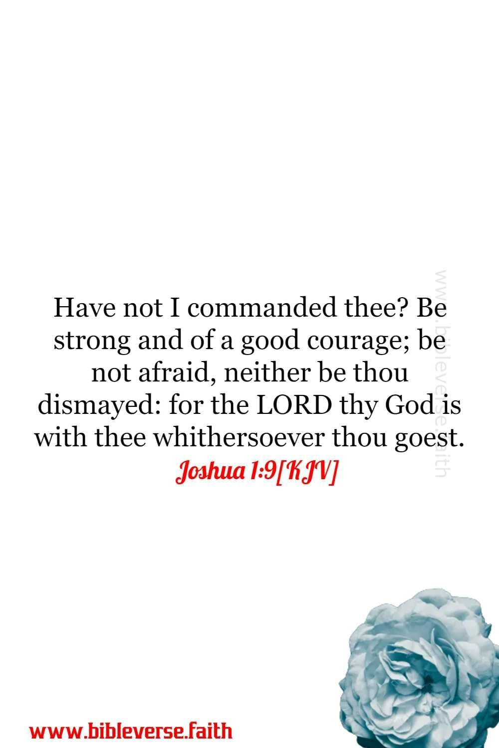 joshua 1 9[kjv] bible verses about faith in hard times