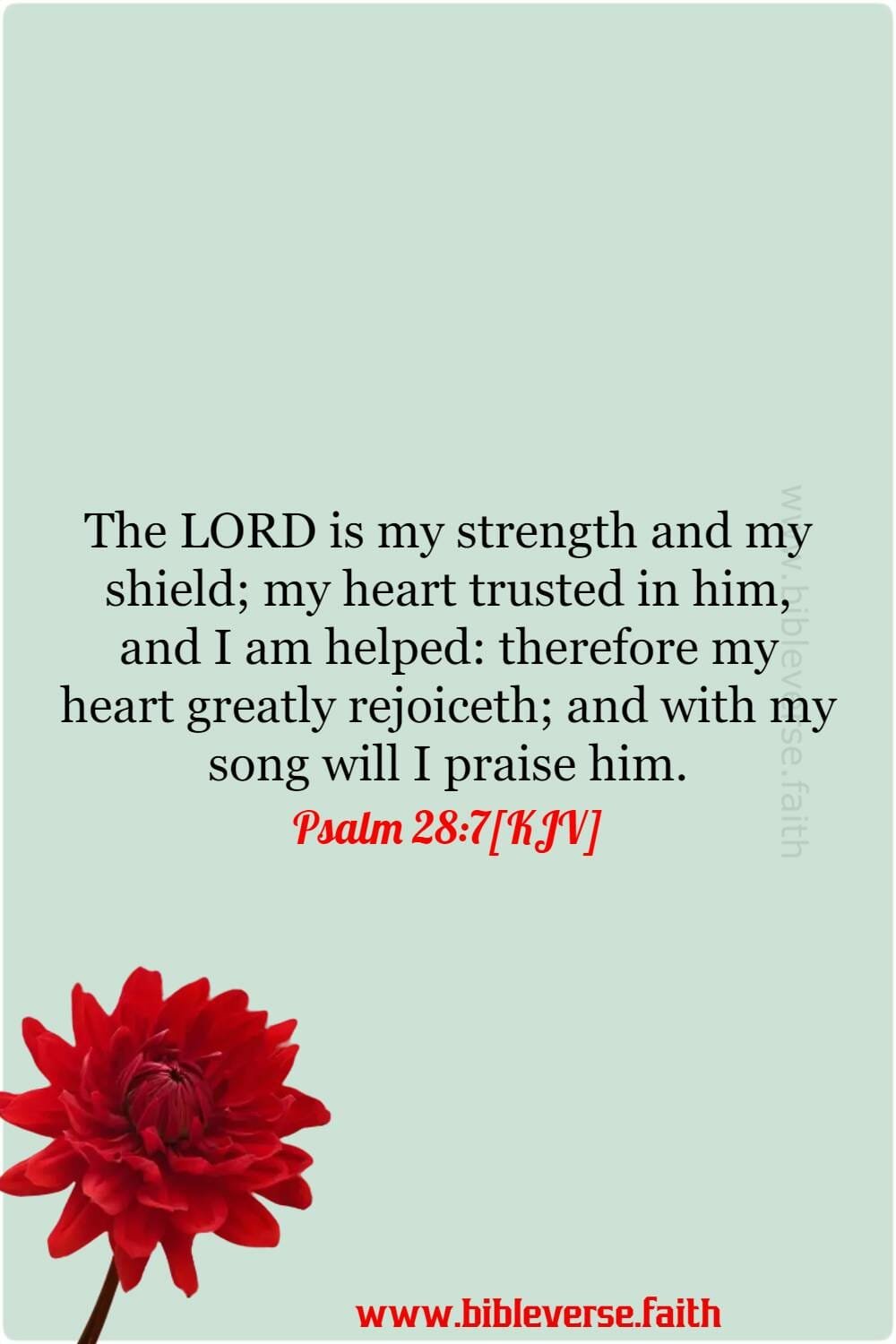 psalm 28 7[kjv] bible verses about faith in hard times