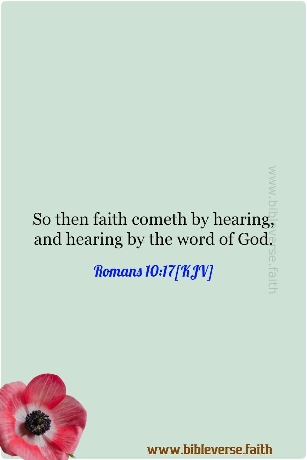 romans 10 17[kjv] faith comes by hearing bible verse