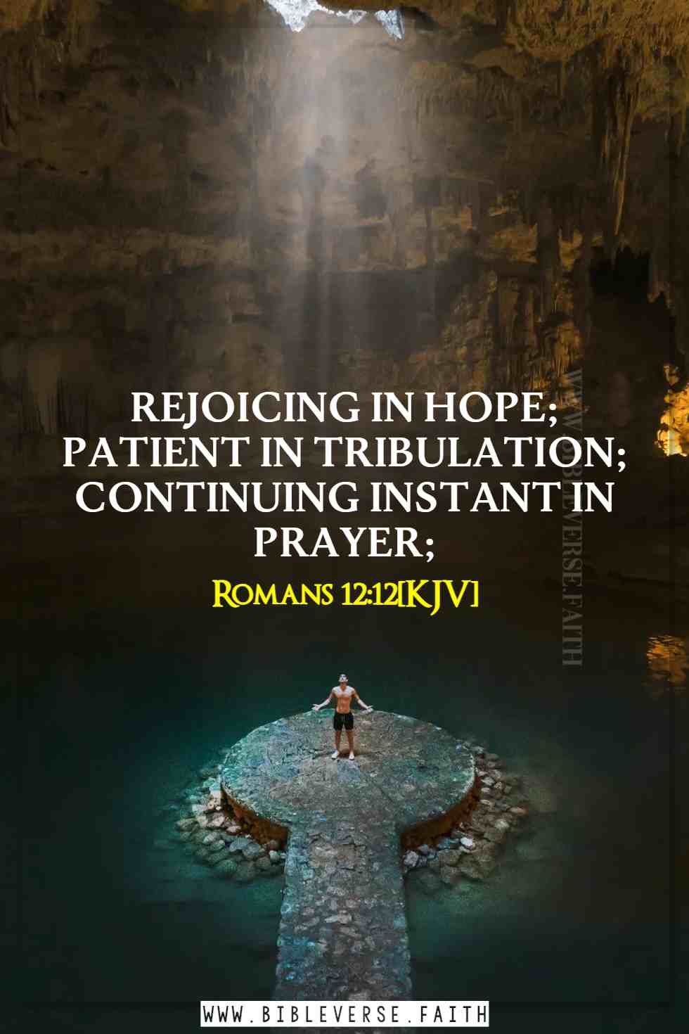 romans 12 12[kjv] bible verses about hope in hard times