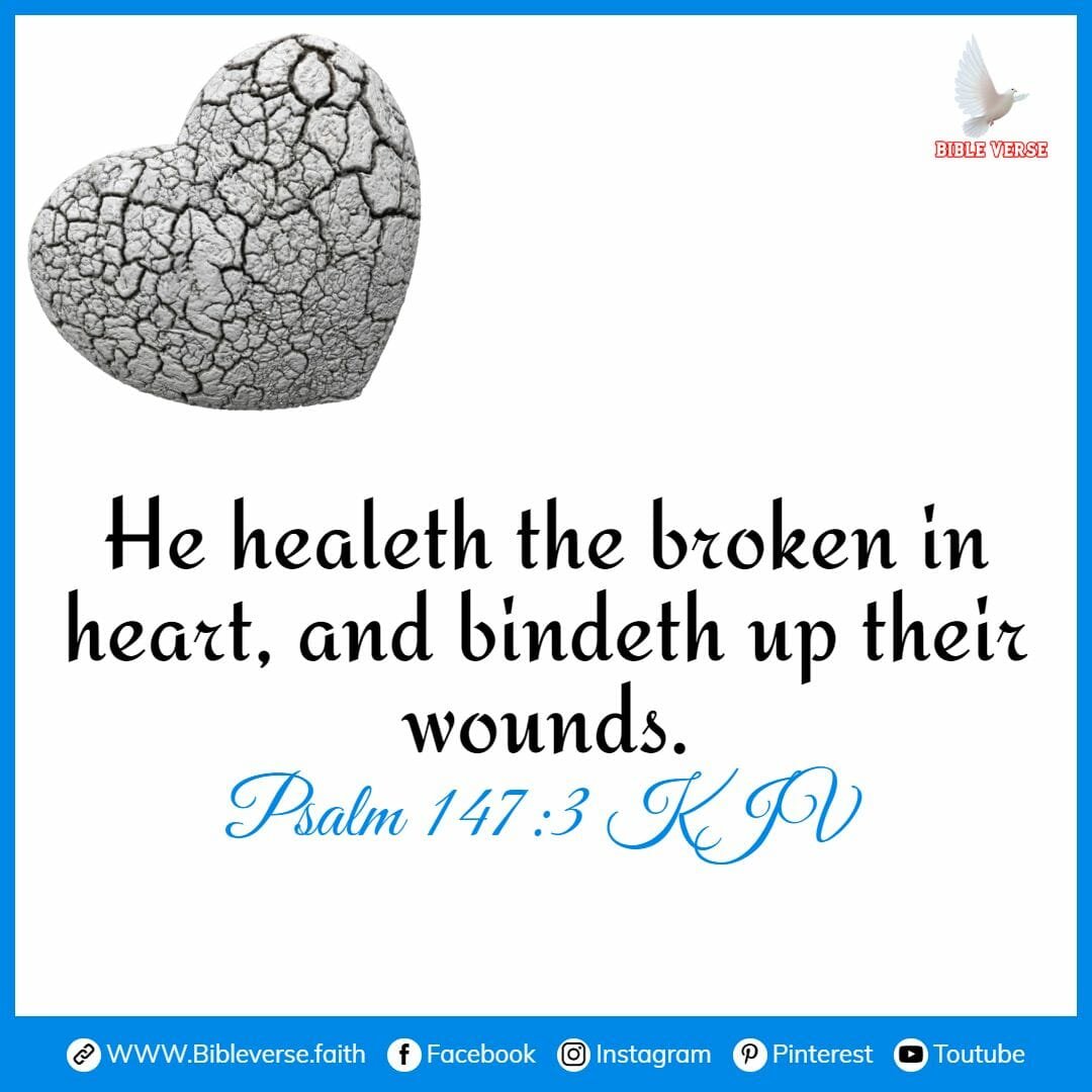 psalm 147 3 kjv strength broken heart bible verses about healing 1