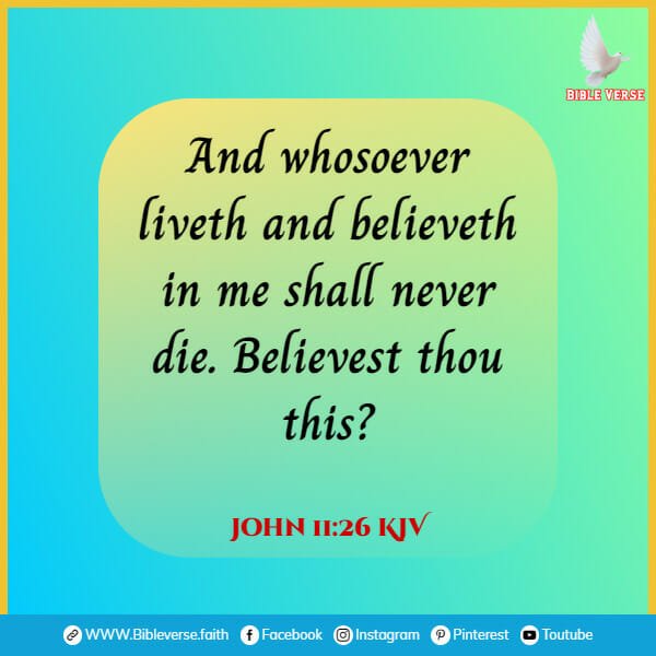 john 11 26 kjv bible verses about death and grief