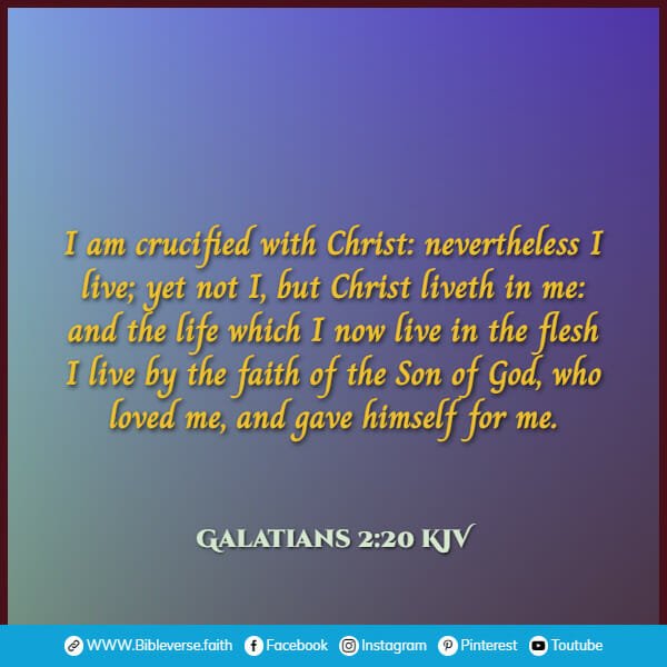 galatians 2 20 kjv bible verses about life