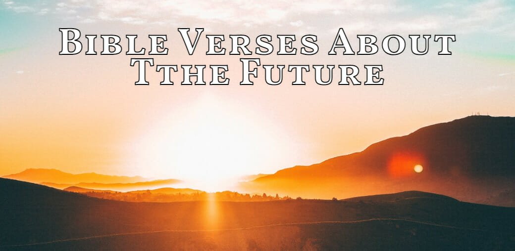 bible verses about tthe future