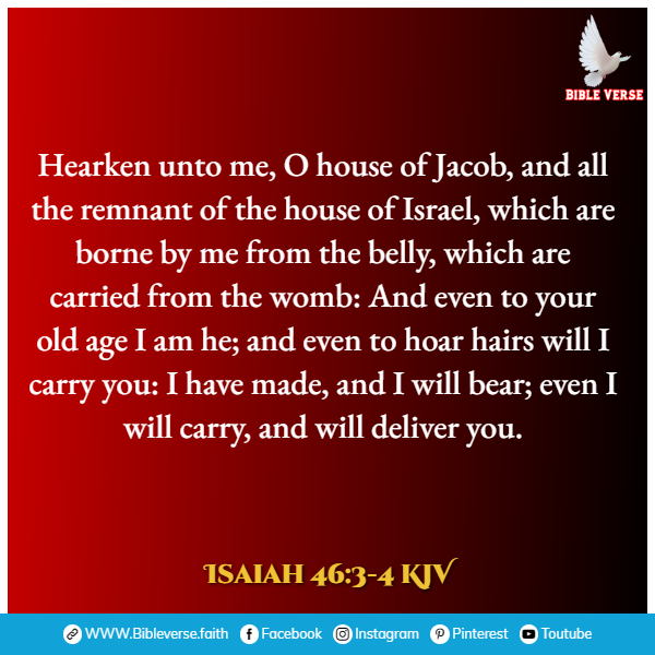 isaiah 46 3 4 kjv bible verse on healing a broken heart