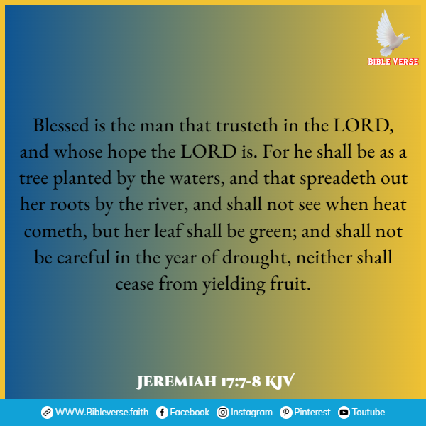 jeremiah 17 7 8 kjv bible verses about trusting god in difficult times