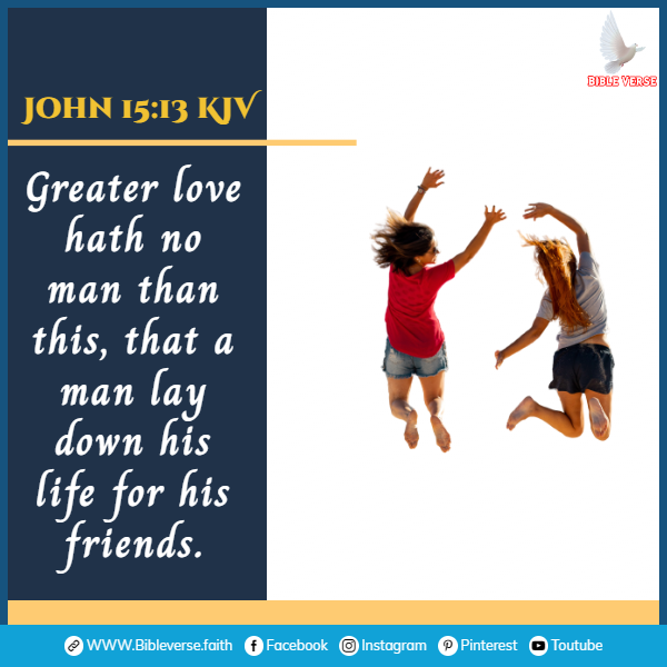 john 15 13 kjv bible verses about friendship