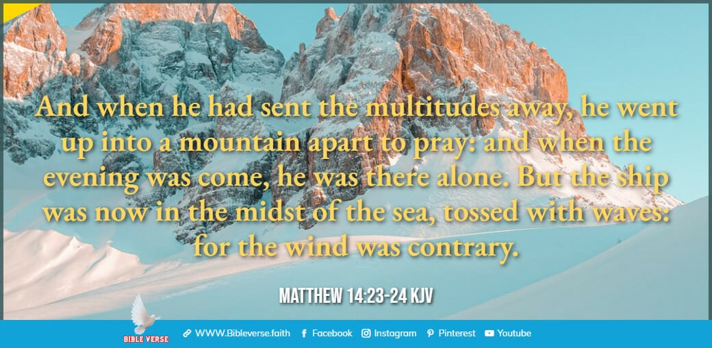 matthew 14 23 24 kjv bible verses about mountains