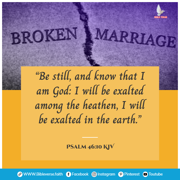 psalm 46 10 kjv bible verses on broken marriages
